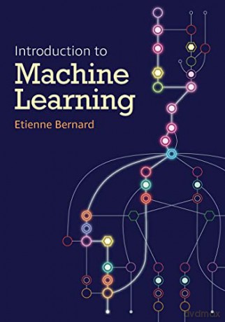 Introduction To Machine Learning - Bernard [KSIĄŻKA]