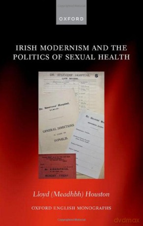 Irish Modernism And The Politics Of Sex [KSIĄŻKA]