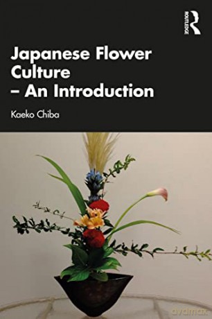 Japanese Flower Culture An Introduction - Kaeko Chiba [KSIĄŻKA]