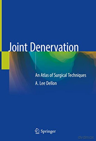 Joint Denervation - A. Lee Dellon [KSIĄŻKA]