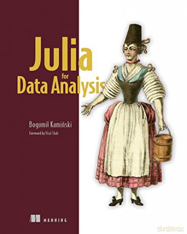 Julia For Data Analysis - Bogumił Kaminski [KSIĄŻKA]