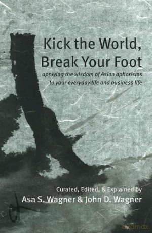 Kick The World Break Your Foot - John D. Wagner [KSIĄŻKA]