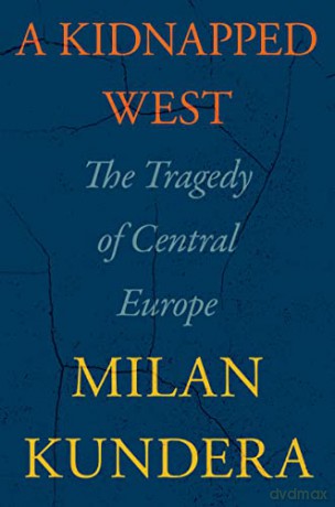 Kidnapped West A - Milan Kundera [KSIĄŻKA]