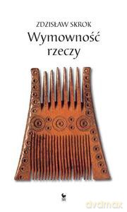 Wymowność rzeczy - Skrok Zdzisław [KSIĄŻKA]