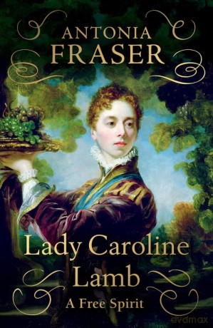 Lady Caroline Lamb A Free Spirit - Lady Antonia Fraser [KSIĄŻKA]