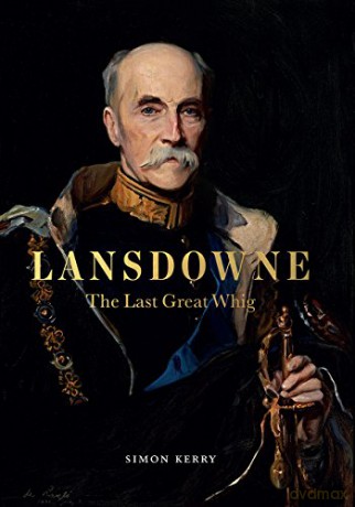 Lansdowne The Last Great Whig - Simon Kerry [KSIĄŻKA]