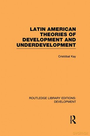Latin American Theories Of Development A - Cristóbal Kay [KSIĄŻKA]