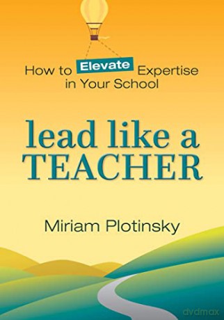 Lead Like A Teacher - Miriam Plotinsky [KSIĄŻKA]