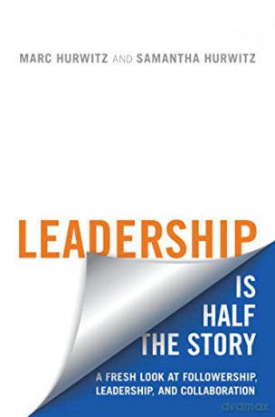 Leadership Is Half The Story - Marc Hurwitz [KSIĄŻKA]