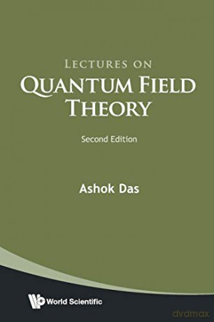 Lectures On Quantum Field Theory: Second - Ashok Das [KSIĄŻKA]