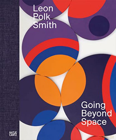 Leon Polk Smith Going Beyond Space - Sabine Schaschl [KSIĄŻKA]