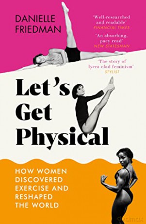 Lets Get Physical - Danielle Friedman [KSIĄŻKA]