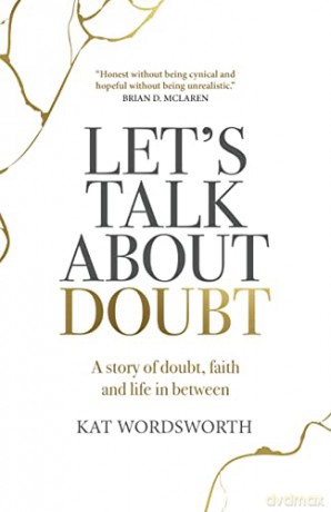 Lets Talk About Doubt - Kat Wordsworth [KSIĄŻKA]