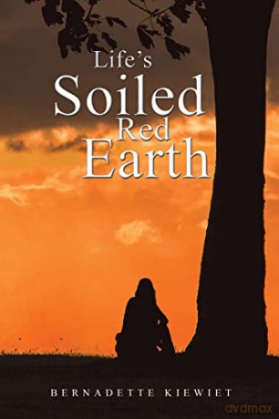 Lifes Soiled Red Earth - Bernadette Kiewiet [KSIĄŻKA]