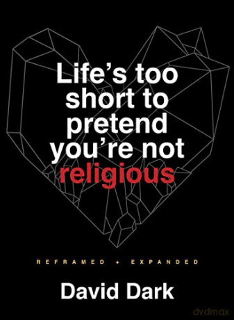 Lifes Too Short To Pretend Youre Not Rel - David Dark [KSIĄŻKA]
