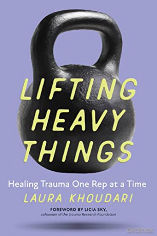 Lifting Heavy Things - Laura Khoudari [KSIĄŻKA]