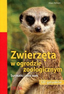 Zwierzęta w ogrodzie zoologicznym. Surykatki i inne ssaki - Richarz Klaus [KSIĄŻKA]