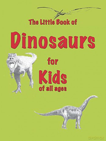 Little Book Of Dinosaurs For Kids Of All - Martin Ellis [KSIĄŻKA]