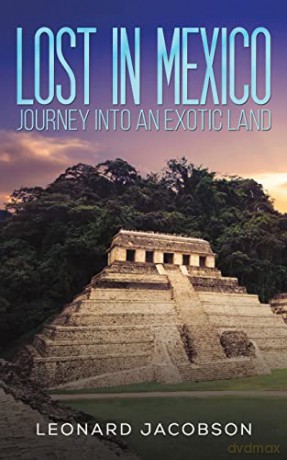 Lost In Mexico Journey Into An Exotic La - Leonard Jacobson [KSIĄŻKA]