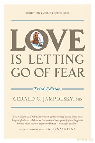 Love Is Letting Go Of Fear - Gerald G. Jampolsky MD [KSIĄŻKA]