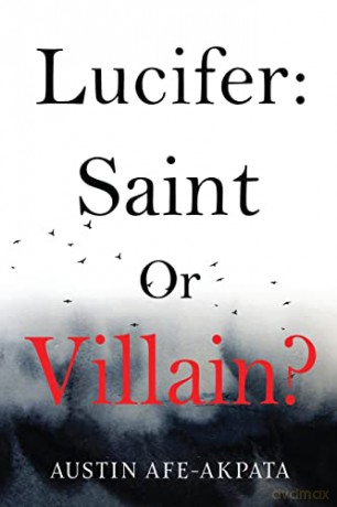 Lucifer Saint Or Villain - Austin Afe-Akpata [KSIĄŻKA]