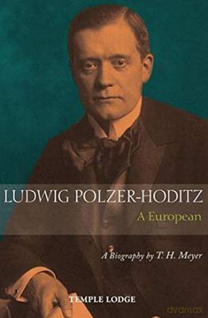 Ludwig Polzer Hoditz A European - T. H. Meyer [KSIĄŻKA]