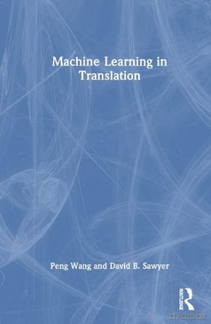 Machine Learning In Translation - David B. Sawyer [KSIĄŻKA]