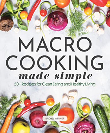 Macro Cooking Made Simple - Rachel Werner [KSIĄŻKA]