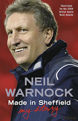 Made In Sheffield Neil Warnock My Story - Neil Warnock [KSIĄŻKA]