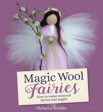 Magic Wool Fairies - Christine Schäfer [KSIĄŻKA]