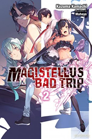 Magistellus Bad Trip Vol 2 2nd Season - Kazuma Kamachi [KSIĄŻKA]
