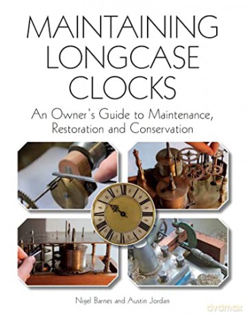 Maintaining Longcase Clocks - Nigel Barnes [KSIĄŻKA]