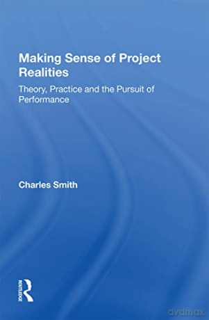 Making Sense Of Project Realities - Charles Smith [KSIĄŻKA]