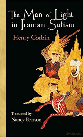 Man Of Light In Iranian Sufism - Henry Corbin [KSIĄŻKA]