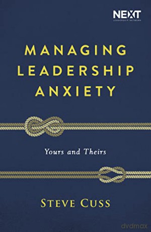 Managing Leadership Anxiety - Cuss Steve [KSIĄŻKA]