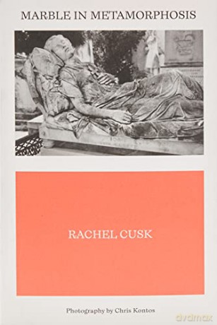 Marble In Metamorphosis - Rachel Cusk [KSIĄŻKA]