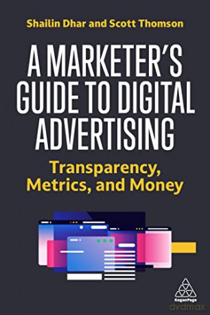 Marketers Guide To Digital Advertising - Shailin Dhar [KSIĄŻKA]