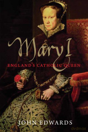 Mary I - John Edwards [KSIĄŻKA]