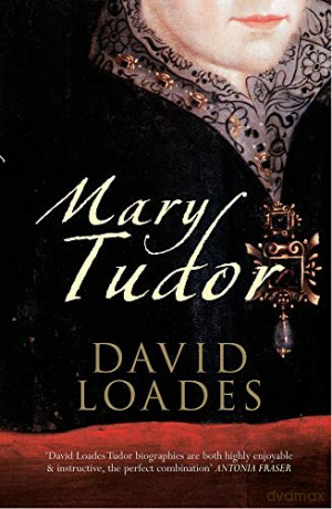 Mary Tudor - Professor David Loades [KSIĄŻKA]