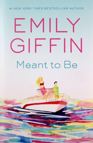Meant To Be - Emily Giffin [KSIĄŻKA]