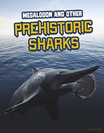 Megalodon And Other Prehistoric Sha - Tammy Gagne [KSIĄŻKA]