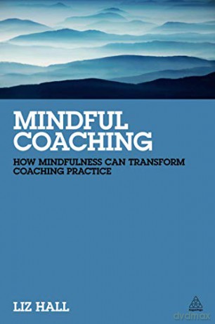 Mindful Coaching - Liz Hall [KSIĄŻKA]