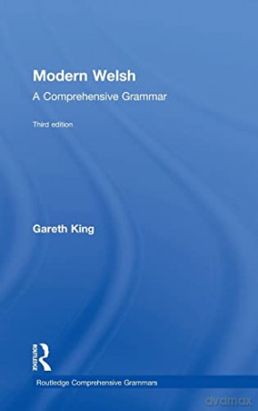 Modern Welsh: A Comprehensive Grammar - Gareth King [KSIĄŻKA]