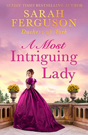 Most Intriguing Lady Hb - Sarah Ferguson Duchess of York [KSIĄŻKA]