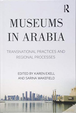 Museums In Arabia - Karen Exell [KSIĄŻKA]
