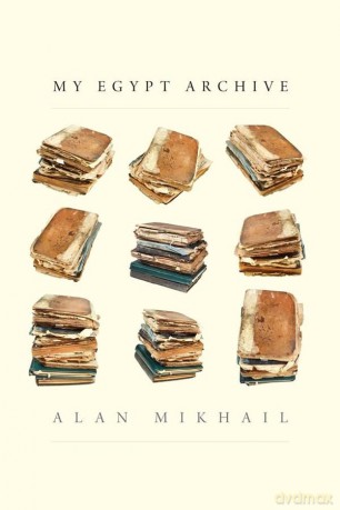 My Egypt Archive - Alan Mikhail [KSIĄŻKA]