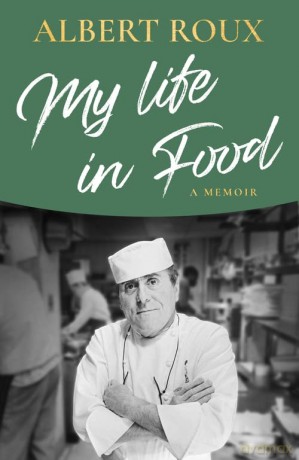 My Life In Food - Albert Roux [KSIĄŻKA]