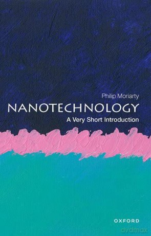 Nanotechnology Vsi - Philip Moriarty [KSIĄŻKA]