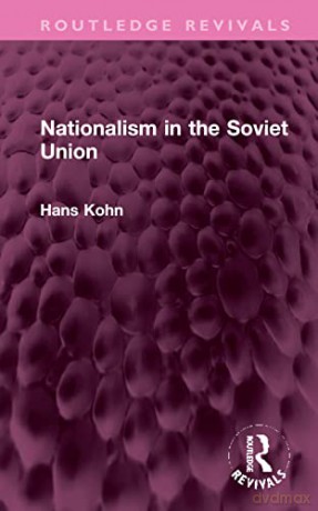 Nationalism In The Soviet Union - Hans Kohn [KSIĄŻKA]
