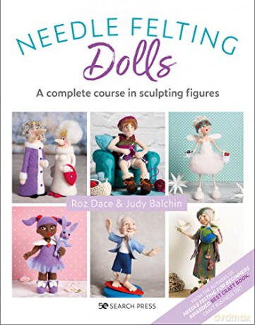 Needle Felting Dolls - Roz Dace [KSIĄŻKA]